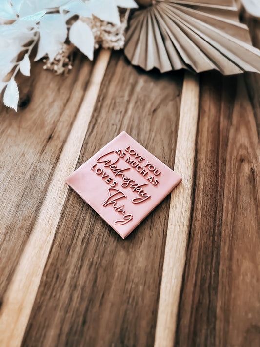 Love you as much as Wednesday Loves Thing'UP' Stamp - Perfect for Fondant & Sugar Cookies