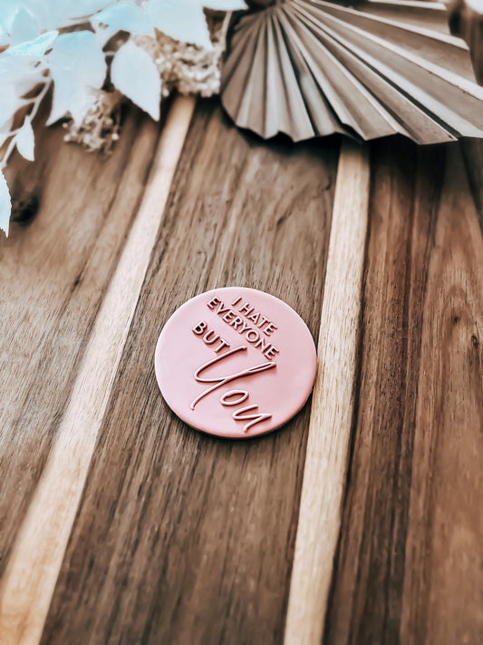 I Hate Everyone But You 'UP' Stamp - Perfect for Fondant & Sugar Cookies