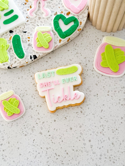 Last Pickle She'll Ever Tickle - Cookie Stamp and Cutter
